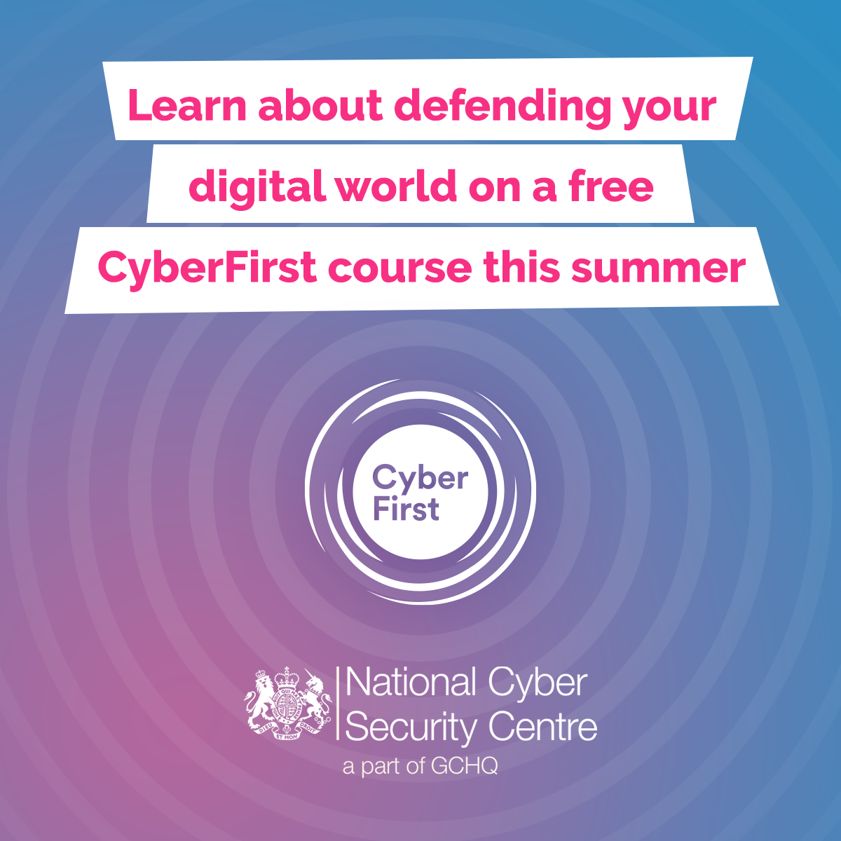 CyberFirst free summer courses for students aged 14-17–now open for registration