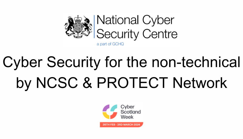 Cyber Security for the non-technical by NCSC & PROTECT Network