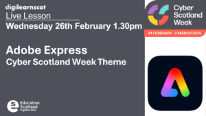 Adobe Express Live Lesson – Cyber Scotland Week Theme