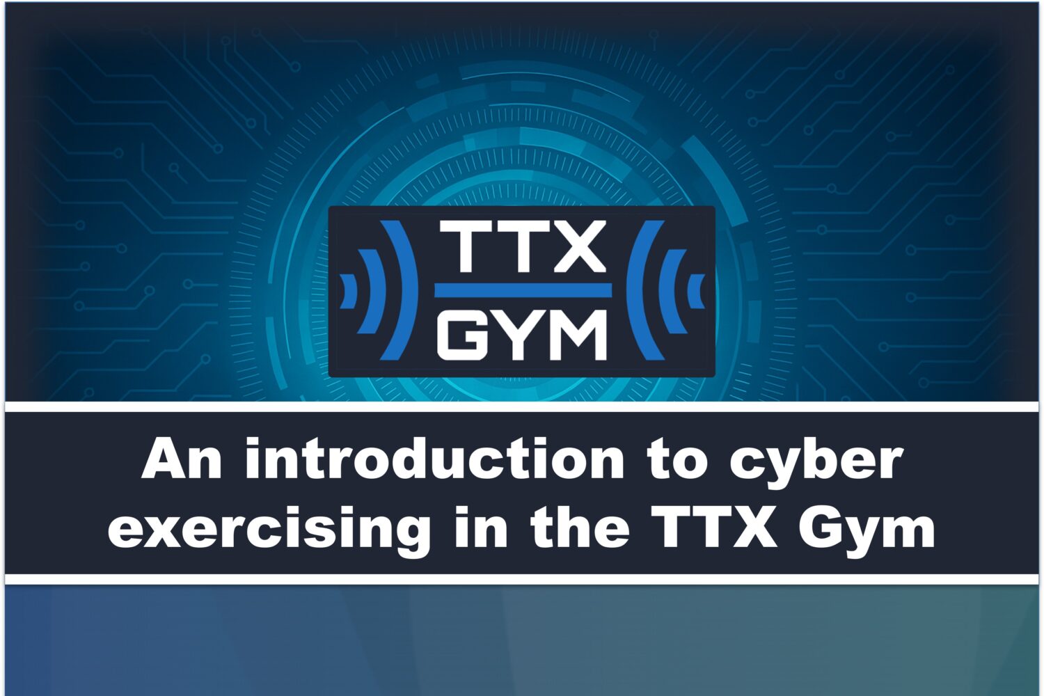 An introduction to cyber exercising in the TTX Gym – Tool Demo
